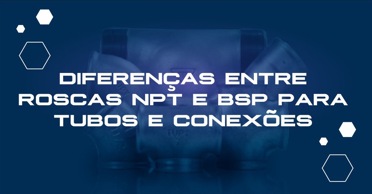 Diferenças entre roscas NPT e BSP para tubos e conexões