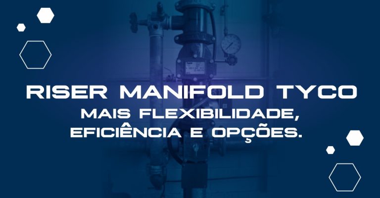 Riser Manifold Tyco - Mais flexibilidade, eficiência e opções